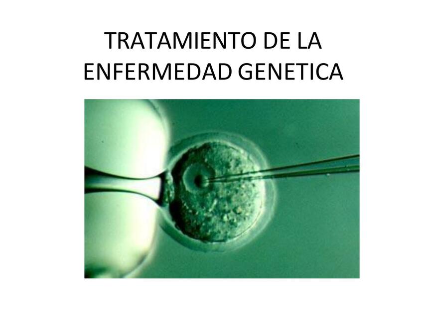 TRATAMIENTO DE LA ENFERMEDAD GENETICA