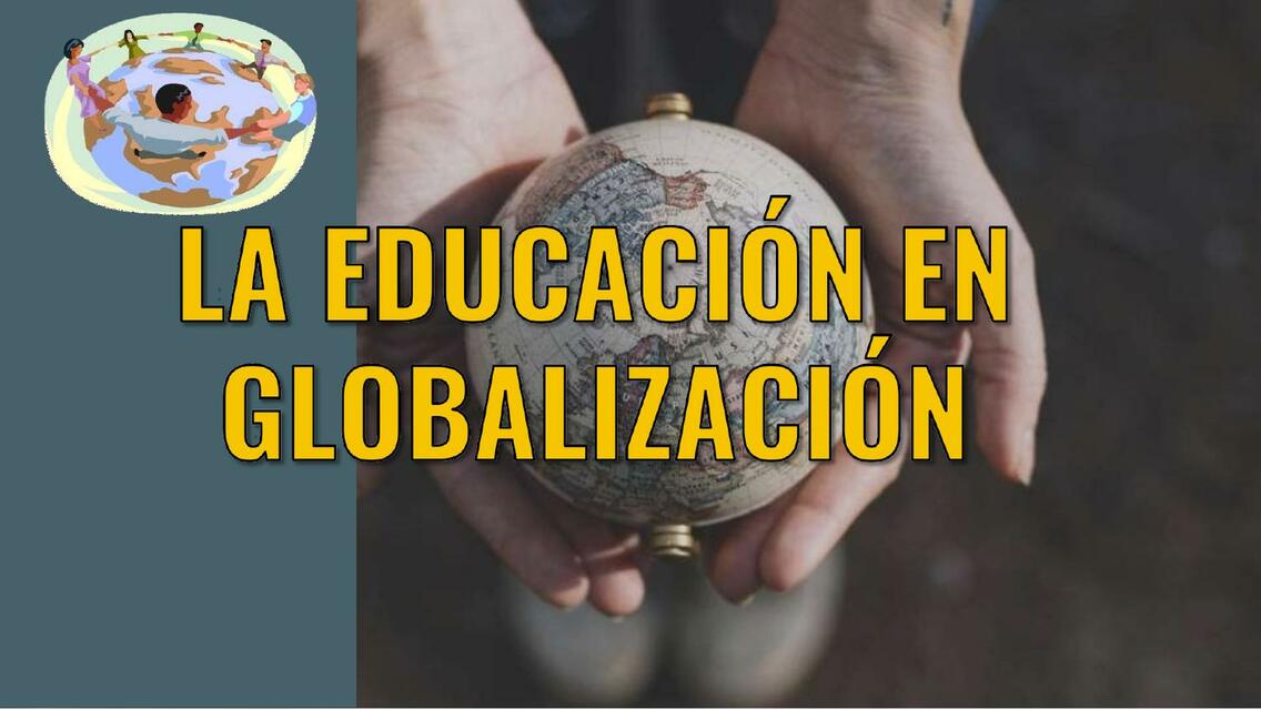 LA EDUCACIÓN EN LA GLOBALIZACIÓN