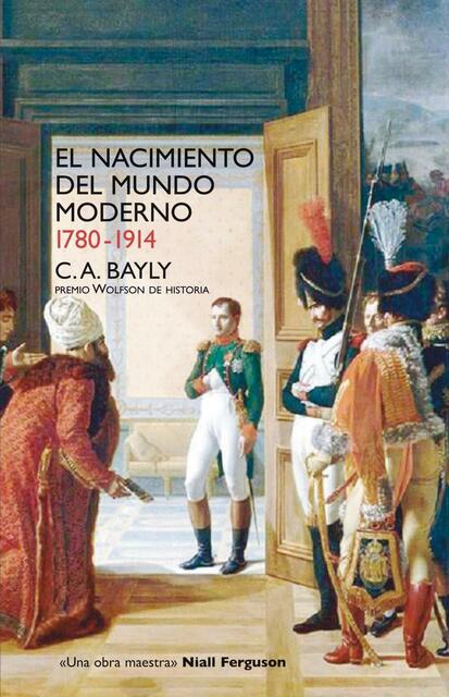 Christopher A Bayly El Nacimiento del Mundo Modern