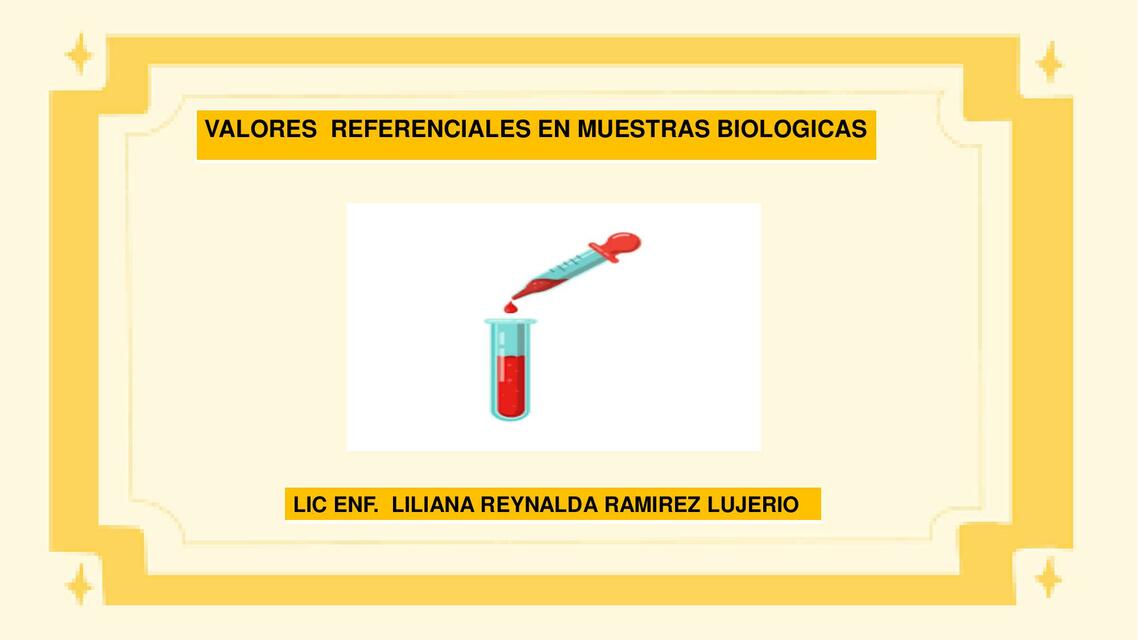 VALORES REFERENCIALES EN MUESTRAS BIOLOGICAS