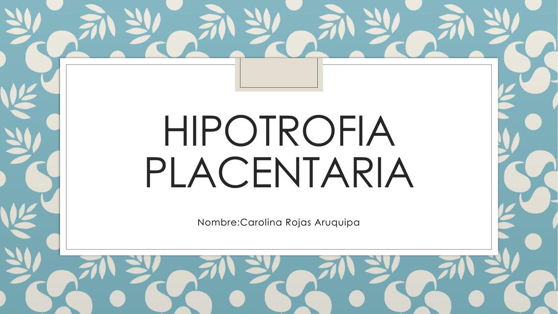 hipotrofia placentaria