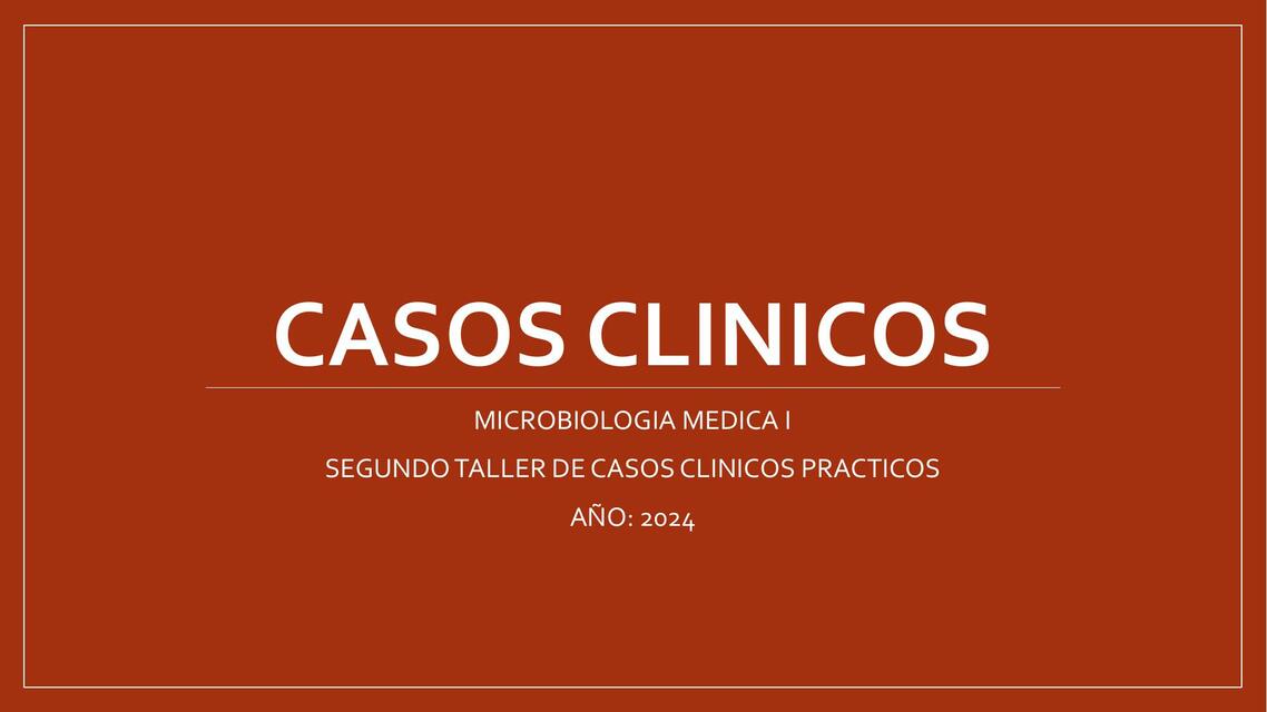 Casos clínicos de Bacterias 2do Taller