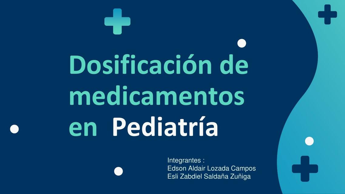 EXPOSICION DE PEDIATRIA 2 DOSIFICACION DE MEDICAME