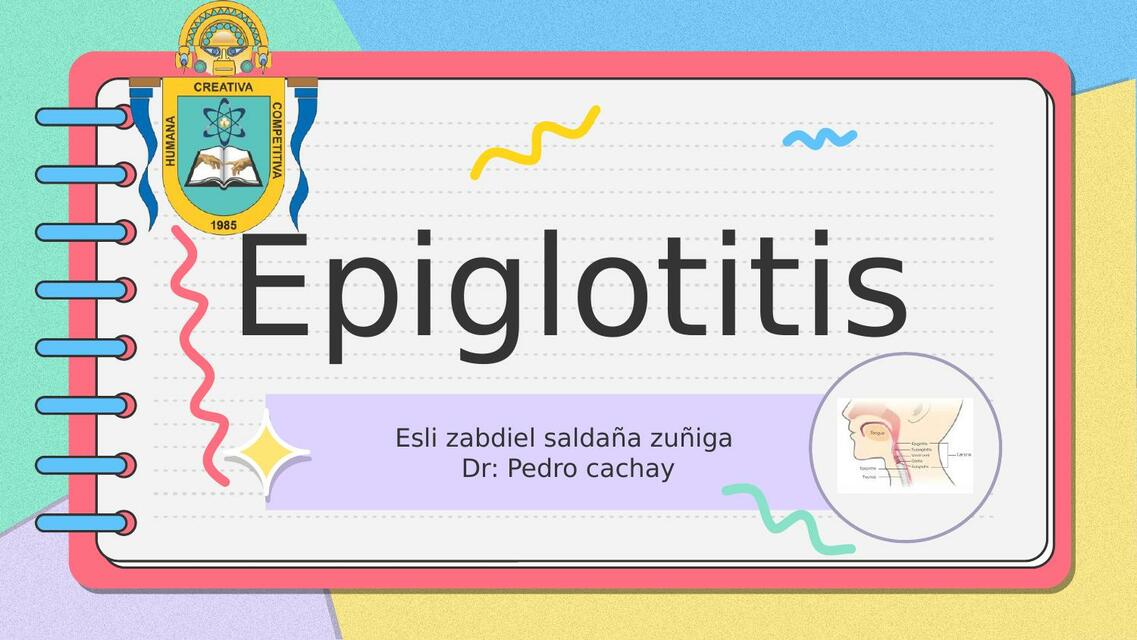 Epiglotitis EXPOSICION DE ESLI ZABDIEL SALDAÑA ZUÑ