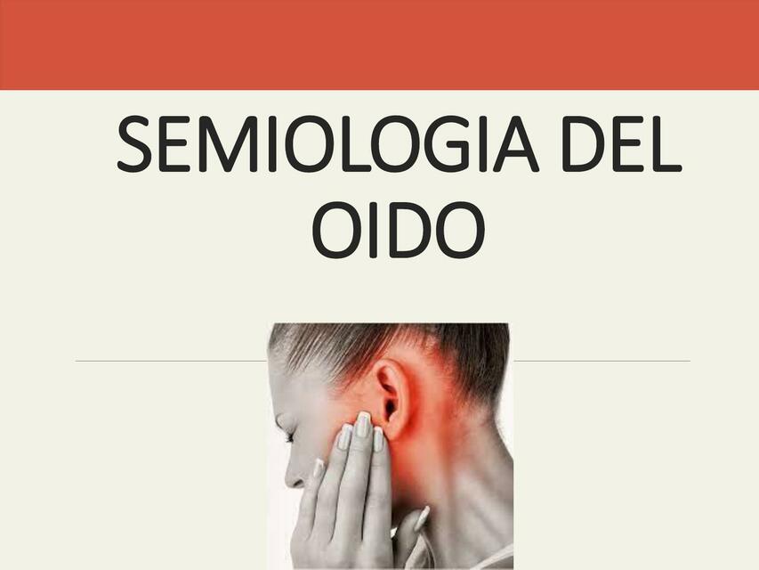 SEMIOLOGIA DEL OIDO