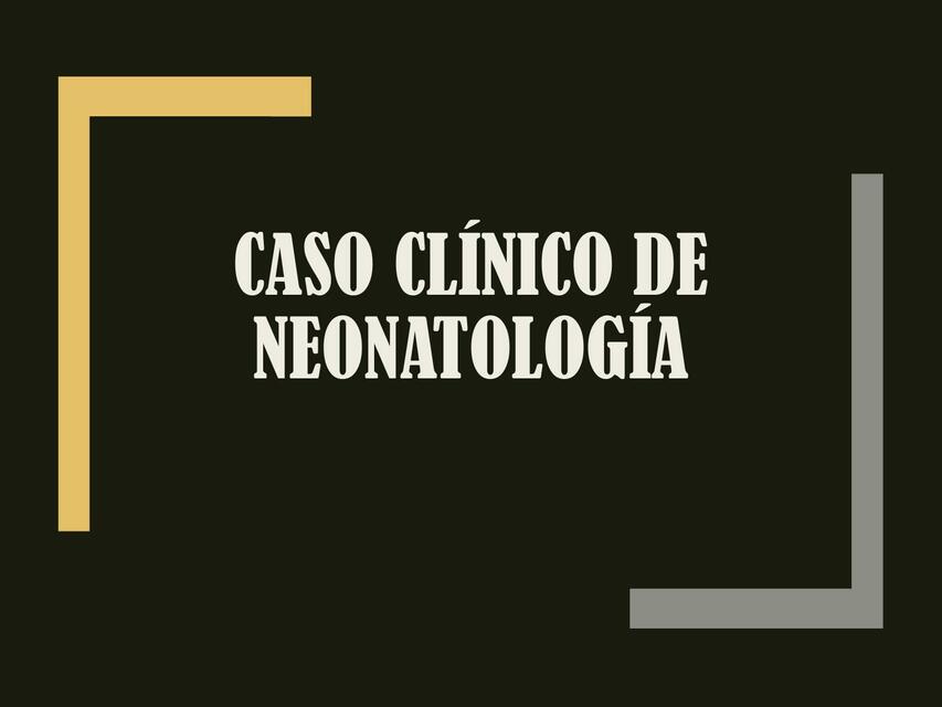 CASO CLINICO ASFIXICIA NEONATAL