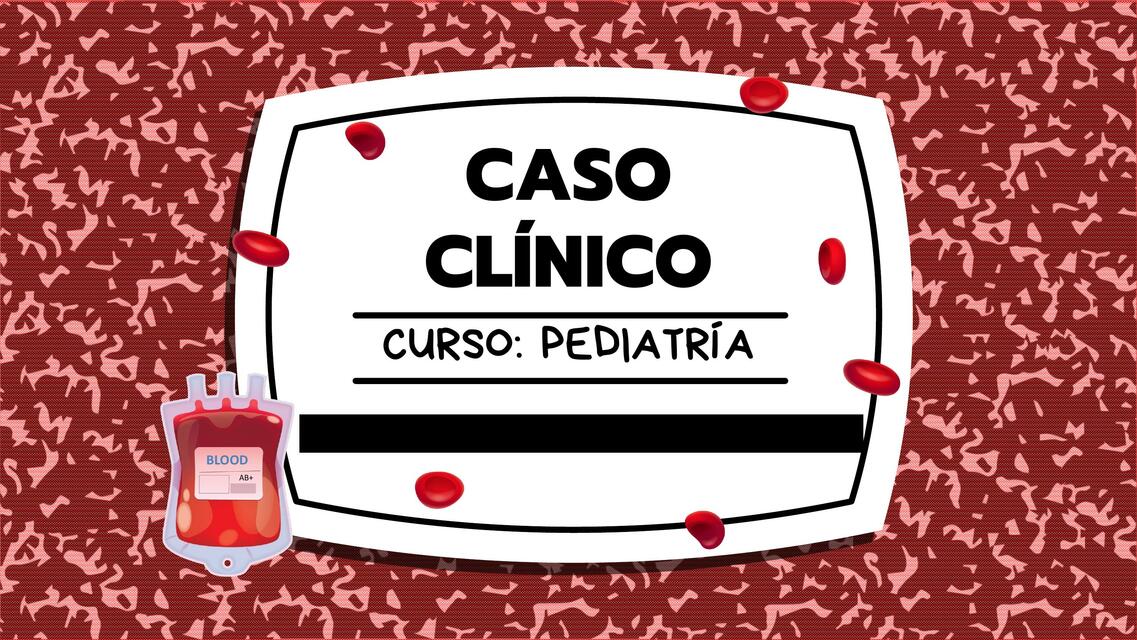 CASO CLINICO DE EDSON Y ESLI PEDIATRIA