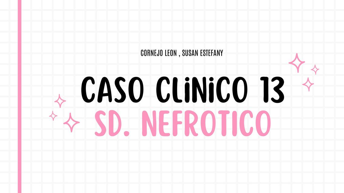 CASO CLINICO- SD, NEFROTICO