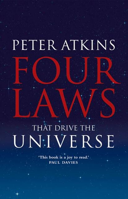 Peter Atkins Four Laws That Drive the Universe