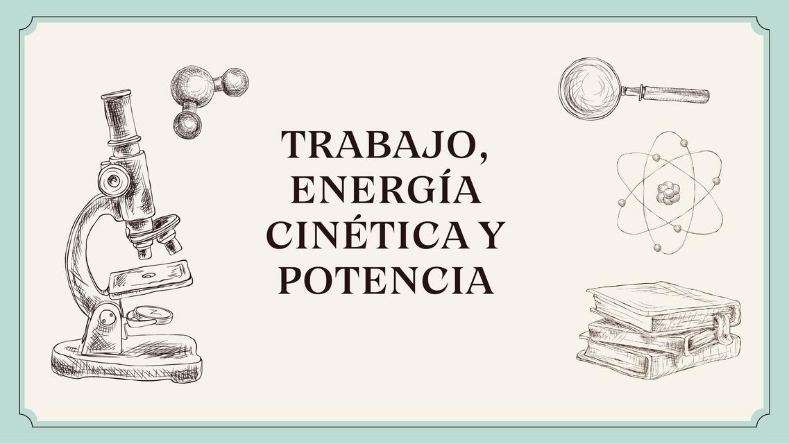 Trabajo, energía cinética y potencia 