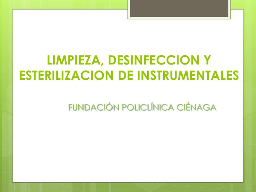 Limpieza, desinfección y esterilización de instrumentales 