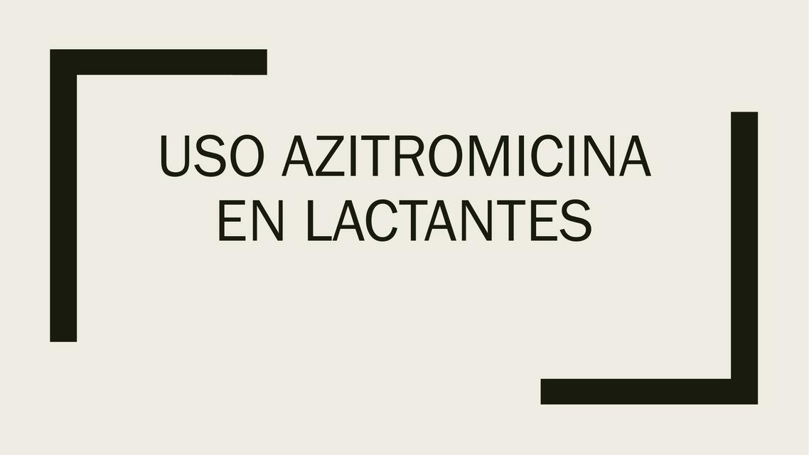 USO AZITROMICINA EN LACTANTES