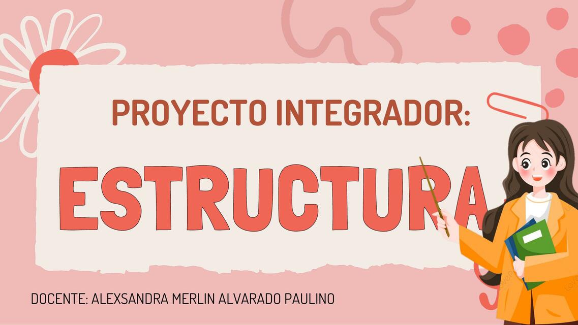 PROYECTO INTEGRADOR ESTRUCTURA 31 07