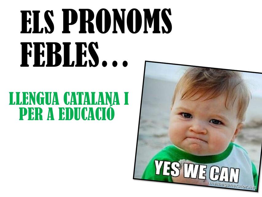 BLOC Morfologia Pronominal Els pronoms febles