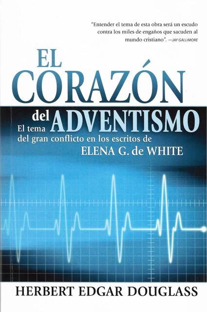 EL CORAZON DEL ADVENTISMO Herbert Douglass Pacific