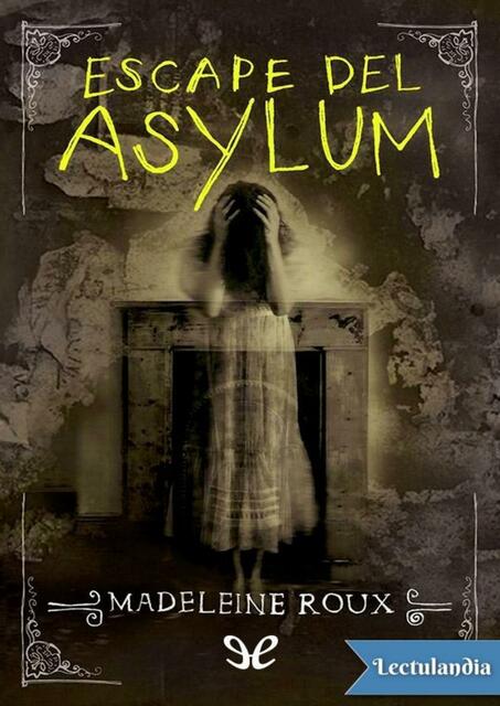 Escape del Asylum Madeleine Roux