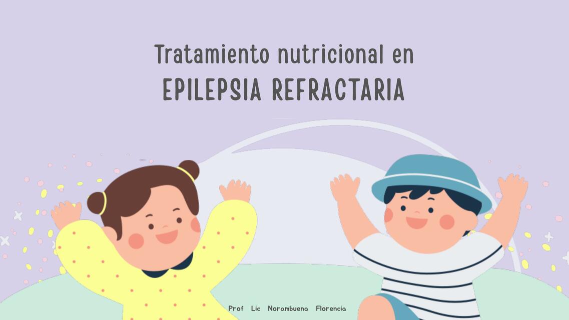 Tratamiento nutricional en epilepsia refractaria 