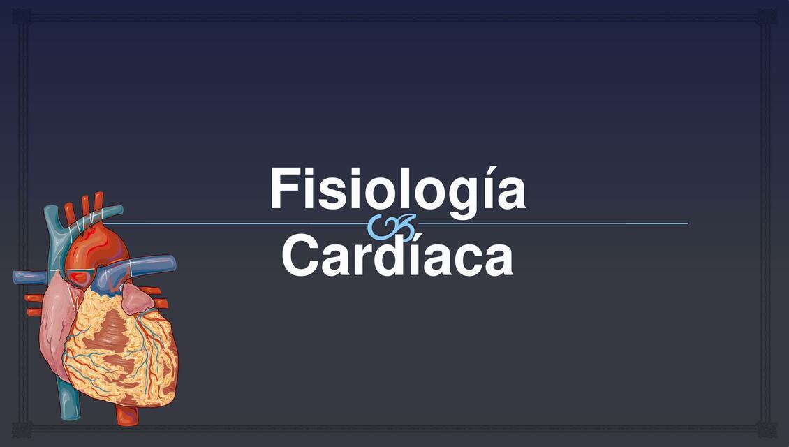 fisiologia cardiaca general upap