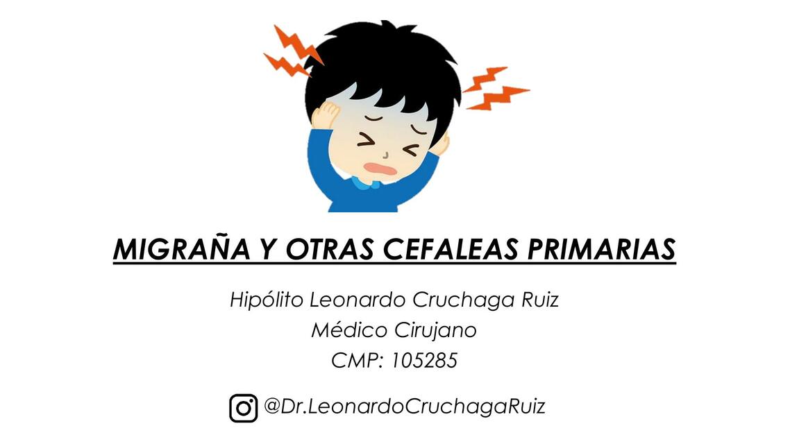 MIGRAÑA Y OTRAS CEFALEAS PRIMARIAS LEONARDO CRUCHA