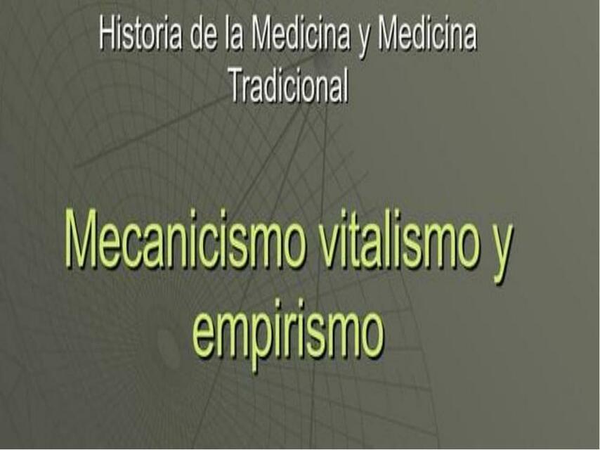 TEMA 9 EL MECANICISMO VITALISMO Y EMPIRISMO