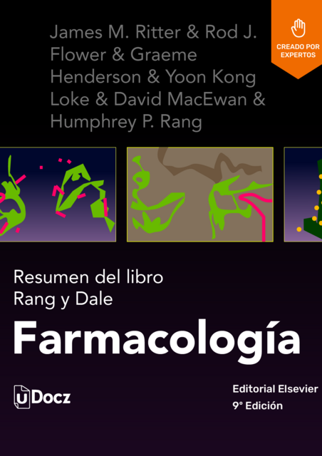 Resumen del Libro Rang y Dale. Farmacología 9° Edición de James M. Ritter & Rod J. Flower & Graeme Henderson & Yoon Kong Loke & David MacEwan & Humphrey P. Rang