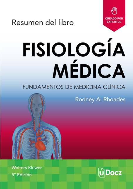 Resumen del Libro Fisiología Médica. Fundamentos de Medicina Clínica 5° Edición de Rodney A. Rhoades